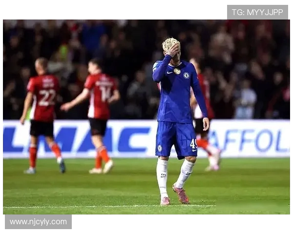 加纳乔处子球蓝军拔头筹